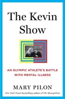 The Kevin Show: Walka sportowca olimpijskiego z chorobą psychiczną - The Kevin Show: An Olympic Athlete's Battle with Mental Illness