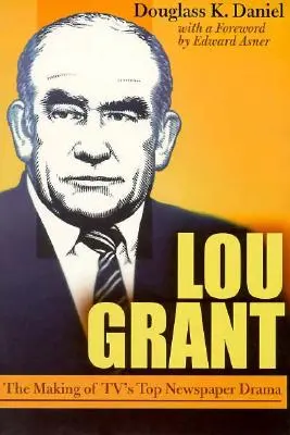 Lou Grant: Kulisy powstawania najlepszego serialu telewizyjnego - Lou Grant: The Making of Tv's Top Newspaper Drama