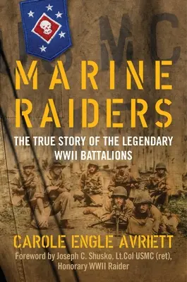 Marine Raiders: Prawdziwa historia legendarnych batalionów z czasów II wojny światowej - Marine Raiders: The True Story of the Legendary WWII Battalions