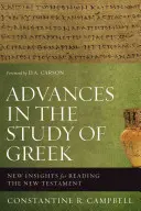 Postępy w nauce języka greckiego: nowe spojrzenie na czytanie Nowego Testamentu - Advances in the Study of Greek: New Insights for Reading the New Testament