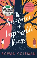 Summer of Impossible Things - podnosząca na duchu, emocjonalna historia, którą można było zobaczyć w ITV w Zoe Ball Book Club - Summer of Impossible Things - An uplifting, emotional story as seen on ITV in the Zoe Ball Book Club