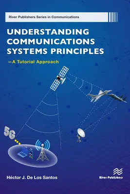 Zrozumienie zasad systemów łączności - podejście samouczka - Understanding Communications Systems Principles -- A Tutorial Approach