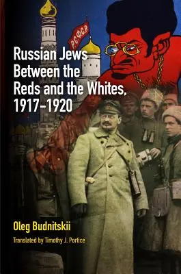 Rosyjscy Żydzi między białymi a czerwonymi, 1917-1920 - Russian Jews Between the Reds and the Whites, 1917-1920