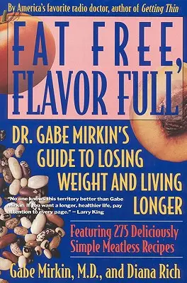 Beztłuszczowe, pełne smaku: przewodnik dr Gabe'a Mirkina po odchudzaniu i dłuższym życiu - Fat Free, Flavor Full: Dr. Gabe Mirkin's Guide to Losing Weight & Living Longer