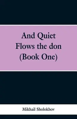 I cicho płynie Don (Księga pierwsza) - And Quiet Flows the don (Book One)