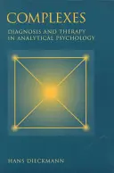 Kompleksy: Diagnoza i terapia w psychologii analitycznej - Complexes: Diagnosis and Therapy in Analytical Psychology