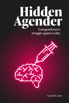 Hidden Agender: Walka transgenderyzmu z rzeczywistością - Hidden Agender: Transgenderism's Struggle Against Reality