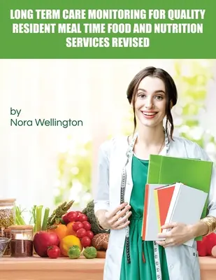 Long Term Care Monitoring for Quality Resident Meal Time Food and Nutrition Services Revised (Monitorowanie jakości posiłków rezydentów w opiece długoterminowej) - Long Term Care Monitoring for Quality Resident Meal Time Food and Nutrition Services Revised