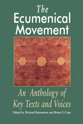 Ruch ekumeniczny: Antologia podstawowych tekstów i głosów - The Ecumenical Movement: An Anthology of Basic Texts and Voices