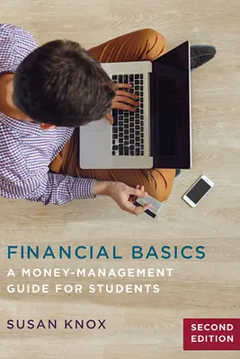 Podstawy finansów: Przewodnik po zarządzaniu pieniędzmi dla studentów - Financial Basics: A Money-Management Guide for Students