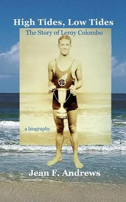 Przypływy i odpływy: historia Leroya Colombo - High Tides, Low Tides the Story of Leroy Colombo