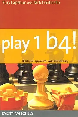 Zagraj w 1b4! Zaszokuj swoich przeciwników za pomocą Sokolsky'ego - Play 1b4!: Shock Your Opponents with the Sokolsky