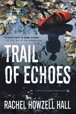 Trail of Echoes: Powieść detektywistyczna Elouise Norton - Trail of Echoes: A Detective Elouise Norton Novel