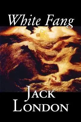 Biały Kieł Jacka Londona, beletrystyka, klasyka - White Fang by Jack London, Fiction, Classics