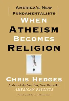 Kiedy ateizm staje się religią: Nowi fundamentaliści Ameryki - When Atheism Becomes Religion: America's New Fundamentalists