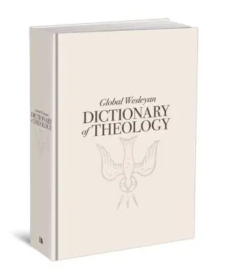 Globalny Wesleyański Słownik Teologiczny - Global Wesleyan Dictionary of Theology