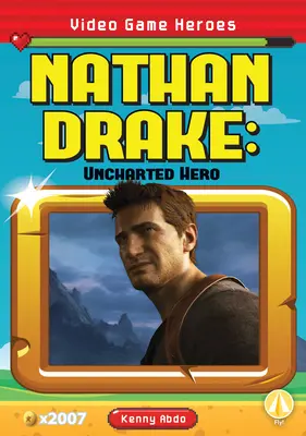 Nathan Drake: Bohater Uncharted - Nathan Drake: Uncharted Hero