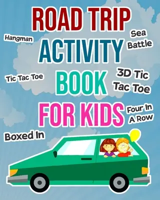 Road Trip Activity Book dla dzieci: Gry samochodowe dla chłopców i dziewcząt na wakacje - Road Trip Activity Book For Kids: Car Games For Boys and Girls To Take On Vacation