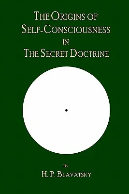 Początki samoświadomości w „Tajemnej doktrynie - The Origins of Self-Consciousness in The Secret Doctrine