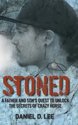 Stoned: Droga ojca i syna do odkrycia sekretów Szalonego Konia - Stoned: A Father and Son's Quest to Unlock the Secrets of Crazy Horse