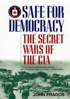 Bezpieczni dla demokracji: Tajne wojny CIA - Safe for Democracy: The Secret Wars of the CIA