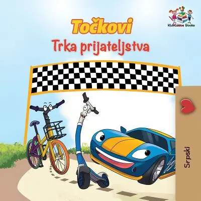 The Wheels The Friendship Race (serbska książka dla dzieci): Serbska książka dla dzieci - The Wheels The Friendship Race (Serbian Book for Kids): Serbian Children's Book