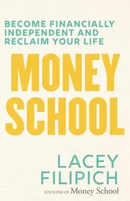 Money School: Stań się niezależny finansowo i odzyskaj swoje życie - Money School: Become Financially Independent and Reclaim Your Life