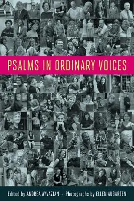 Psalmy zwykłymi głosami: Reinterpretacja 150 psalmów w wykonaniu mężczyzn, kobiet i dzieci - Psalms in Ordinary Voices: A Reinterpretation of the 150 Psalms by Men, Women, and Children