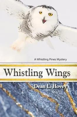 Gwiżdżące skrzydła: Tajemnica gwiżdżących sosen - Whistling Wings: A Whistling Pines Mystery