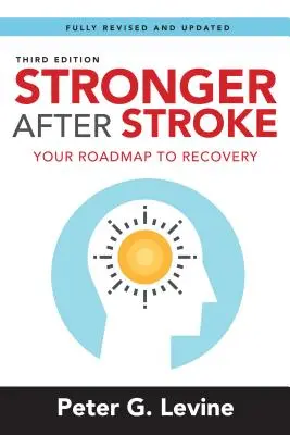 Silniejszy po udarze: Twoja mapa drogowa do wyzdrowienia - Stronger After Stroke: Your Roadmap to Recovery