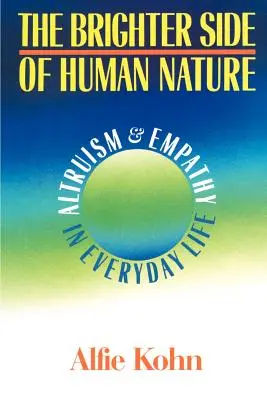 Jaśniejsza strona ludzkiej natury: Altruizm i empatia w życiu codziennym - The Brighter Side of Human Nature: Altruism and Empathy in Everyday Life