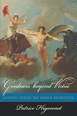 Dobro poza cnotą: Jakobini podczas rewolucji francuskiej - Goodness Beyond Virtue: Jacobins During the French Revolution
