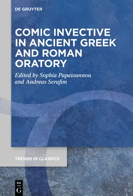 Komiczne inwektywy w starożytnym greckim i rzymskim oratorium - Comic Invective in Ancient Greek and Roman Oratory