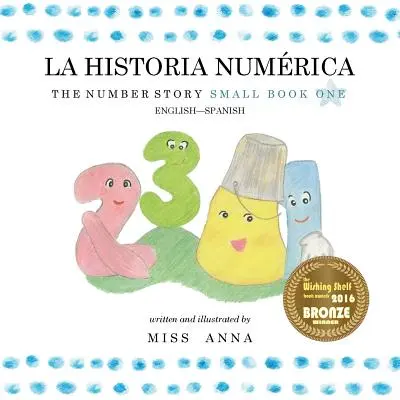 Historia liczb 1 LA HISTORIA NUMRICA: Mała księga pierwsza angielsko-hiszpański - The Number Story 1 LA HISTORIA NUMRICA: Small Book One English-Spanish