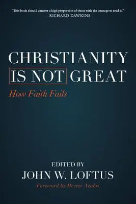 Chrześcijaństwo nie jest wspaniałe: jak wiara zawodzi - Christianity Is Not Great: How Faith Fails