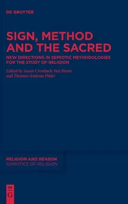 Znak, metoda i sacrum: nowe kierunki w metodologiach semiotycznych do badania religii - Sign, Method and the Sacred: New Directions in Semiotic Methodologies for the Study of Religion