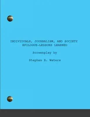 Jednostki, dziennikarstwo i społeczeństwo: Epilog - wyciągnięte wnioski - Individuals, Journalism, and Society: Epilogue-Lessons learned