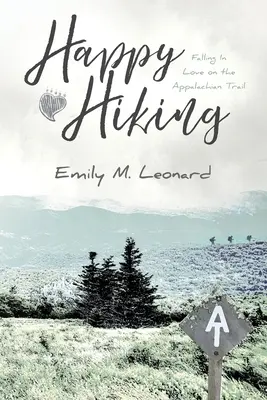 Szczęśliwa wędrówka: Zakochanie na szlaku Appalachów - Happy Hiking: Falling in love on the Appalachian Trail