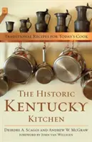 Historyczna kuchnia Kentucky: Tradycyjne przepisy dla współczesnych kucharzy - The Historic Kentucky Kitchen: Traditional Recipes for Today's Cook