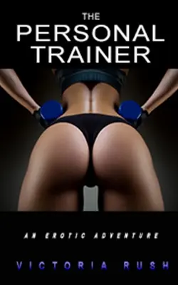 Osobisty trener: Erotyczna przygoda - The Personal Trainer: An Erotic Adventure