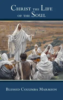 Chrystus życiem duszy - Christ the Life of the Soul