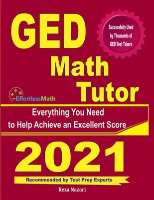 Nauczyciel matematyki GED: Wszystko, czego potrzebujesz, aby osiągnąć doskonały wynik - GED Math Tutor: Everything You Need to Help Achieve an Excellent Score