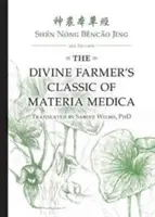 Shn Nng Běncǎo Jīng: Klasyka Materia Medica Boskiego Rolnika Wydanie 3 - Shn Nng Běncǎo Jīng: The Divine Farmer's Classic of Materia Medica 3rd Edition