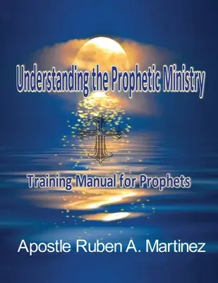 Zrozumienie służby proroczej: Podręcznik szkoleniowy dla proroków - Understanding the Prophetic Ministry: A Training Manual for Prophets