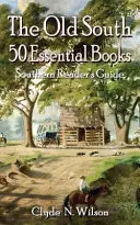 Stare Południe: 50 najważniejszych książek - The Old South: 50 Essential Books