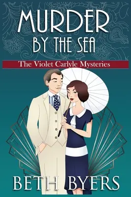 Morderstwo nad morzem: Przytulna tajemnica historyczna Violet Carlyle - Murder by the Sea: A Violet Carlyle Cozy Historical Mystery