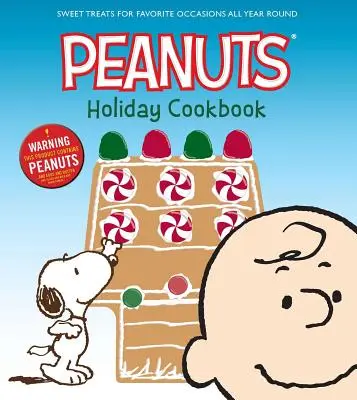 Świąteczna książka kucharska Peanuts: Słodkie przysmaki na ulubione okazje przez cały rok - The Peanuts Holiday Cookbook: Sweet Treats for Favorite Occasions All Year Round