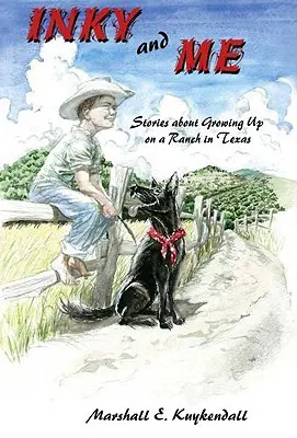 Inky i ja: opowieści o dorastaniu na ranczu w Teksasie - Inky and Me: Stories about Growing Up on a Ranch in Texas