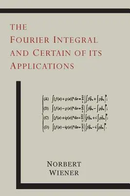 Całka Fouriera i niektóre jej zastosowania - The Fourier Integral and Certain of Its Applications