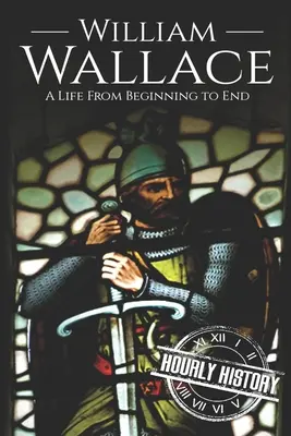 William Wallace: Życie od początku do końca - William Wallace: A Life from Beginning to End